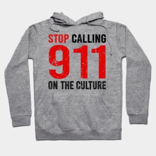 Stop Calling 911 On The Culture Hoodie